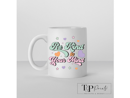 'Be Kind To Your Mind' Positivity Mug