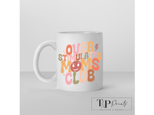 'Over stimulated Mom's Club' Mug